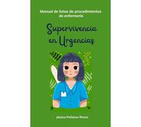 Supervivencia en Urgencias. Manual de listas de procedimientos de enfermería