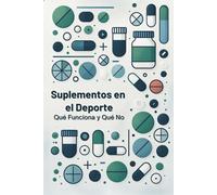 Suplementos en el Deporte: Qué Funciona y Qué No