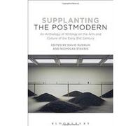 Supplanting the Postmodern: An Anthology of Writings on the Arts and Culture of the Early 21st Century - [Version Originale] Inconnu (Auteur)
