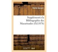 Supplément à la Bibliographie des Mazarinades - Émile Socard - Hachette Bnf - broché - Livre