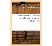 Supplément à l'histoire de Zélie dans le désert Pour servir de suite à la première et seconde édition - Daubenton Marguerite - Hachette Bnf - broché - Livre