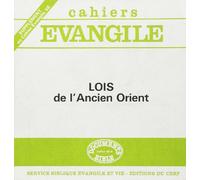 Supplément au cahier Evangile, numéro 56 : Lois de l'ancien orient