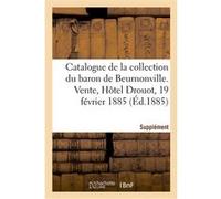 Supplément au catalogue de la collection de M. le baron de Beurnonville Ve Renou Et Maulde (Auteur)