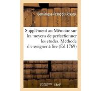 Supplément au Mémoire sur les moyens de perfectionner les etudes Méthode la plus facile et la plus naturelle d'enseigner à lire - Dominique-François Rivard - Hachette Bnf - broché - Livre