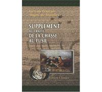 Supplément au traité de la chasse au fusil, contenant des additions et corrections importantes