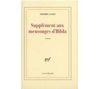 Supplément aux mensonges d'Hilda - Thierry Laget - Gallimard - broché - Roman