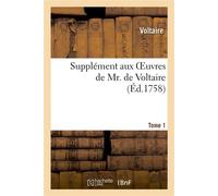 Supplement aux oeuvres de Mr. de Voltaire.Tome 1 - Voltaire - Hachette Bnf - broché - Livre