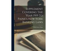 Supplement Covering The Year 1919 To Paine's New York Banking Laws