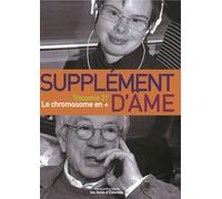 Supplément D'âme - Trisomie 21, Le Chromosome En +