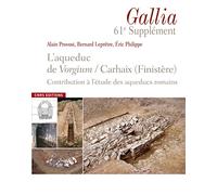 Supplément Gallia 61. L'aqueduc romain de Carhaix