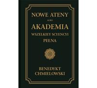 Supplément Nowe Ateny albo Akademia wszelkiey scyencyi pełna część trzecia albo - Benedykt Chmielowski (Literatur, Geschichte auf Polnisch)