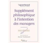 Supplément philosophique à l'intention des managers Collectif (Auteur), Xavier Tandonnet (Auteur)