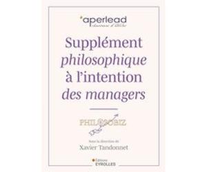 Supplément philosophique à l'intention des managers Collectif (Auteur), Xavier Tandonnet (Auteur)