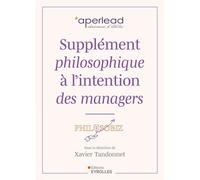 Collectif, Xavier Tandonnet – Supplément philosophique à l'intention des managers – Étude – Broché