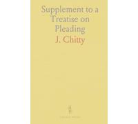 Supplement to a Treatise on Pleading: Practical Precedents of Pleadings and Proceedings in Personal, Real, and Mixed Actions