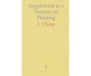 Supplement to a Treatise on Pleading: Practical Precedents of Pleadings and Proceedings in Personal, Real, and Mixed Actions