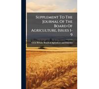Supplement To The Journal Of The Board Of Agriculture, Issues 1-9