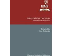 SUPPLEMENTARY MATERIAL : Arbitrage international. CIArb, New.
