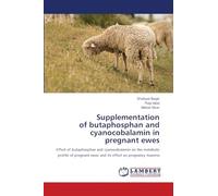 Supplementation of butaphosphan and cyanocobalamin in pregnant ewes: Effect of butaphosphan and cyanocobalamin on the metabolic profile of pregnant ewes and its effect on pregnancy toxemia