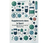 Suppléments dans le Sport : Ce qui Marche et ce qui ne Marche Pas