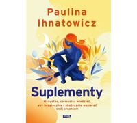 Suppléments. Tout ce que vous devez savoir pour soutenir votre corps de manière sûre et efficace