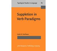 Suppletion in Verb Paradigms: Bits And Pieces of the Puzzle