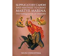Supplicatory Canon and Akathist to Great Martyr Marina the Vanquisher of Demons