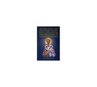 Supplicatory Canon And Akathist To Saint John Chrysostom Archbishop Of Constantinople