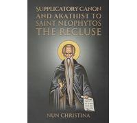 Supplicatory Canon and Akathist to Saint Neophytos the Recluse
