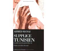 Supplice tunisien: Le jardin secret du général Ben Ali