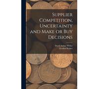 Supplier Competition, Uncertainty And Make Or Buy Decisions