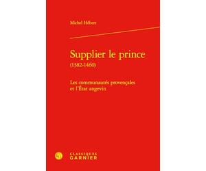 Supplier le prince: Les communautés provençales et l'État angevin