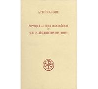 Supplique au sujet des chrétiens et Sur la résurrection des morts