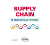 Supply chain - 13 études de cas corrigées