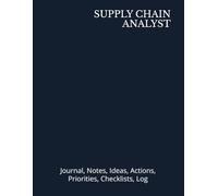 SUPPLY CHAIN ANALYST: Journal, Notes, Ideas, Actions, Priorities, Checklists, Log | Tool for Daily Goal Setting Tracker | Time Management | Performance Reviews | Project Office Book Gifts for Meetings
