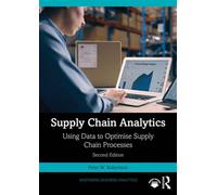 Supply Chain Analytics Using Data to Optimise Supply Chain Processes - Peter W. Robertson - Routledge - ebook (ePub) - Livre