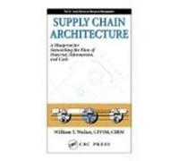 Supply Chain Architecture: A Blueprint for Networking the Flow of Material, Information, and Cash Bagajewicz, Miguel J., Walker, William T., Walker, Walker T. (Auteur)