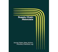 Supply Chain Associate: Journal, Notes, Ideas, Actions, Priorities, Checklists, Log | Tool for Daily Goal Setting Tracker | Time Management | ... | Project Office Book Gifts for Meetings