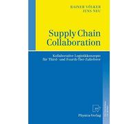 Supply Chain Collaboration: Kollaborative Logistikkonzepte Für Third- Und Fourth-Tier-Zulieferer