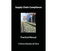 Supply Chain Compliance: Practical Manual