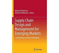 Supply Chain Design And Management For Emerging Markets