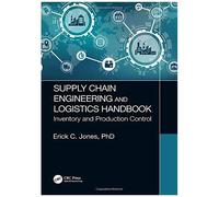 Supply Chain Engineering And Logistics Handbook