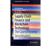 Supply Chain Finance And Blockchain Technology - The Case Of The Reverse Securitisation