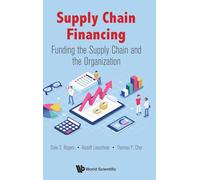 Supply Chain Financing: Funding the Supply Chain and the Organization