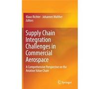 Supply Chain Integration Challenges In C Klaus Richter, Johannes Walther (Auteur)