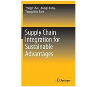 Supply Chain Integration For Sustainable Advantages