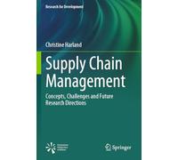 Supply Chain Management: Concepts, Challenges and Future Research Directions