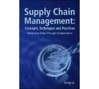 Supply Chain Management: Concepts, Techniques And Practices: Enhancing The Value Through Collaboration