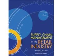 Supply Chain Management in the Retail Industry by Chris Thomas Chris Thomas (Auteur)