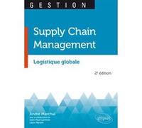 Supply Chain Management. Logistique globale - 2e édition André Marchal (Auteur), la avec (Auteur)